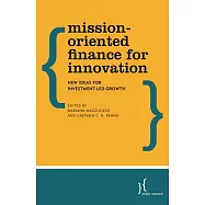 Mission-Oriented Finance for Innovation: New Ideas for Investment-Led Growth