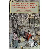 Diary of a Southern Refugee During the War: By a Lady of Virginia