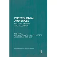 Postcolonial Audiences: Readers, Viewers and Reception