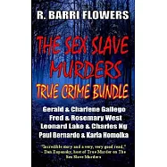 The Sex Slave Murders True Crime Bundle: Gerald and Charlene Gallego / Fred and Rosemary West / Paul Bernardo and Karla
