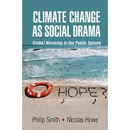 Climate Change as Social Drama: Global Warming in the Public Sphere