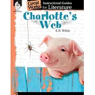 Charlotte&rsquo;s Web: An Instructional Guide for Literature: An Instructional Guide for Literature