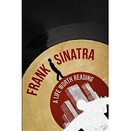 Frank Sinatra: A Life Worth Reading