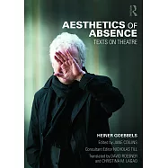 Aesthetics of Absence: Texts on Theatre