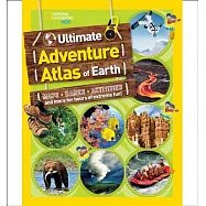 Ultimate Adventure Atlas of Earth: Maps, Games, Activities, and More for Hours of Extreme Fun!