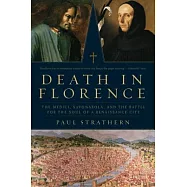 Death in Florence: The Medici, Savonarola, and the Battle for the Soul of a Renaissance City