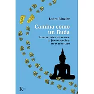 Camina como un buda / Walk like a Buddha: Aunque estes de resaca, tu jefe te agobie y tu ex te torture