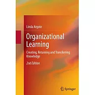 Organizational Learning: Creating, Retaining and Transferring Knowledge