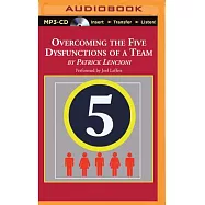 Overcoming the Five Dysfunctions of a Team