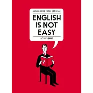 English Is Not Easy: A Visual Guide to the Language