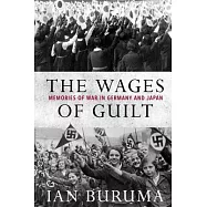 The Wages of Guilt: Memories of War in Germany and Japan