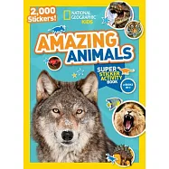 National Geographic Kids Amazing Animals Super Sticker Activity Book: 2,000 Stickers!