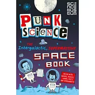 Punk Science: The Intergalactic, Supermassive Space Book