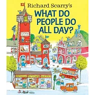 Richard Scarry&rsquo;s What Do People Do All Day?