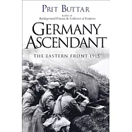 Germany Ascendant: The Eastern Front 1915