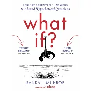 What If: Serious Scientific Answers to Absurd Hypothetical Questions