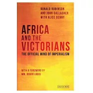 Africa and the Victorians: The Official Mind of Imperialism