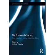 The Post-Mobile Society: From the Smart/Mobile to Second Offline