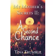 My Mother&rsquo;s Secrets II: A Second Chance