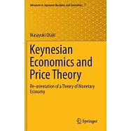 Keynesian Economics and Price Theory: Re-orientation of a Theory of Monetary Economy
