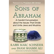 Sons of Abraham: A Candid Conversation About the Issues That Divide and Unite Jews and Muslims