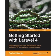 Getting Started With Laravel 4: Discover Laravel-one of the Most Expressive, Robust, and Flexible Php Web Application Frameworks