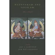 Madhyamaka and Yogacara: Allies or Rivals?