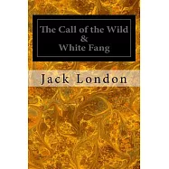 The Call of the Wild & White Fang