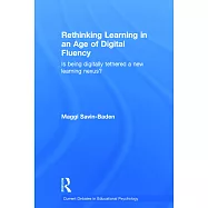 Rethinking Learning in an Age of Digital Fluency: Is Being Digitally Tethered a New Learning Nexus?