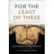 For the Least of These: A Biblical Answer to Poverty