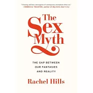 The Sex Myth: The Gap Between Our Fantasies and Reality