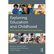 Exploring Education and Childhood: From Current Certainties to New Visions