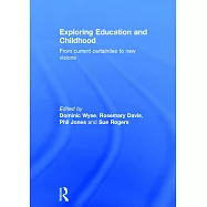 Exploring Education and Childhood: From Current Certainties to New Visions