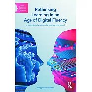 Rethinking Learning in an Age of Digital Fluency: Is Being Digitally Tethered a New Learning Nexus?