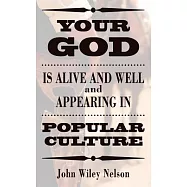 Your God Is Alive and Well and Appearing in Popular Culture