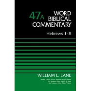 Hebrews 1-8, Volume 47a