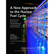 A New Approach to the Nuclear Fuel Cycle: Best Practices for Security, Nonproliferation, and Sustainable Nuclear Energy
