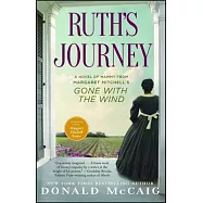 Ruth&rsquo;s Journey: A Novel of Mammy from Margaret Mitchell&rsquo;s Gone with the Wind