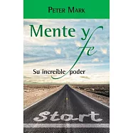Mente y fe: Su Increible Poder