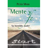 Mente y fe: Su Increible Poder