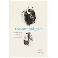 The Animal Part: Human and Other Animals in the Poetic Imagination