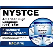 Nystce American Sign Language 061 Test Study System: Nystce Exam Practice Questions and Review for the New York State
