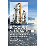 Product Stewardship: Life Cycle Analysis and the Environment