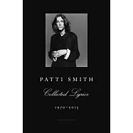 Patti Smith Collected Lyrics, 1970-2015