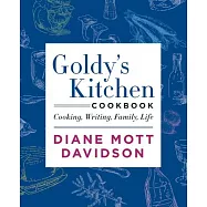 Goldy&rsquo;s Kitchen Cookbook: Cooking, Writing, Family, Life