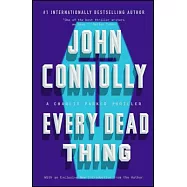 Every Dead Thing: A Charlie Parker Thriller