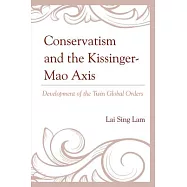 Conservatism and the Kissinger-Mao Axis: Development of the Twin Global Orders