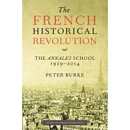 The French Historical Revolution: The Annales School 1929-2014