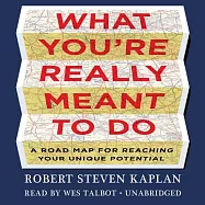 What You’re Really Meant to Do: A Road Map for Reaching Your Unique Potential: Library Edition