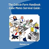 The Cube Farm Handbook: Cube Mate Survival Guide